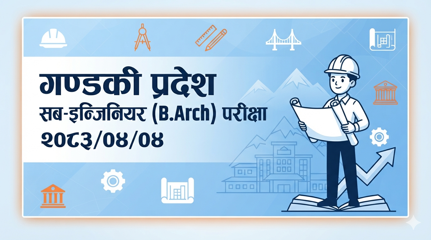 Gandaki Province, Sub-Engineer (B.Arch) Examination - 2083/04/04